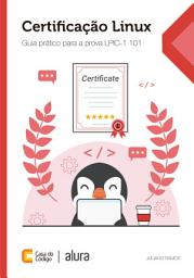 Icon image Certificação Linux: Guia prático para a prova LPIC-1 101