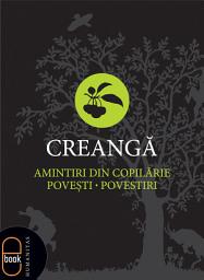 Icon image Amintiri din copilărie. Poveşti. Povestiri