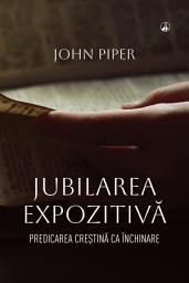 Icon image Jubilarea expozitiva: Predicarea creștină ca închinare