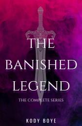 Icon image The Banished Legend: The Complete Series