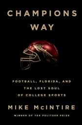 Icon image Champions Way: Football, Florida, and the Lost Soul of College Sports