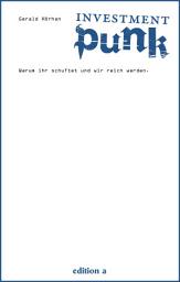 Icon image Investment Punk: Warum ihr schuftet und wir reich werden., Ausgabe 3