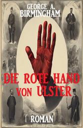 Icon image Die Rote Hand von Ulster: Roman