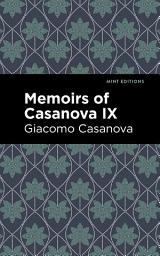 Icon image Memoirs of Casanova Volume IX