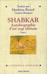 Icon image Shabkar - Autobiographie d'un yogi tibétain - tome 2