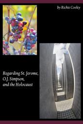 Icon image Regarding St. Jerome, O.J. Simpson, and the Holocaust