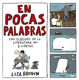 Icon image En pocas palabras.: 100 clásicos de la literatura en 3 viñetas
