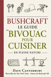 Icon image Bushcraft : Le guide du bivouac pour cuisiner en pleine nature