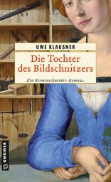 Icon image Die Tochter des Bildschnitzers: Historischer Roman