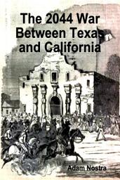 Icon image The 2044 War Between Texas and California