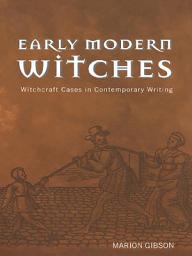 Icon image Early Modern Witches: Witchcraft Cases in Contemporary Writing