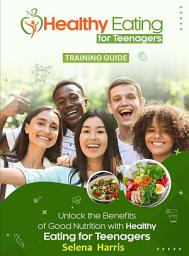 Icon image Healthy Eating for Teenagers