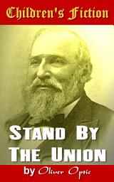 Icon image Stand By The Union: Children's Fiction