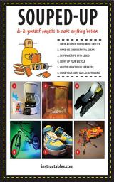 Icon image Souped Up: Do-It-Yourself Projects to Make Anything Better