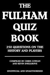 Icon image The Fulham Quiz Book: 250 Questions on the History and Players