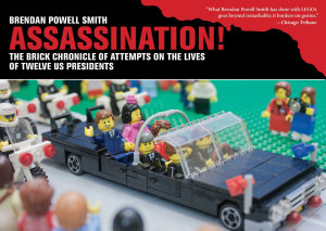 Icon image Assassination!: The Brick Chronicle of Attempts on the Lives of Twelve US Presidents