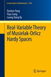 Icon image Real-Variable Theory of Musielak-Orlicz Hardy Spaces