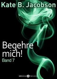 Icon image Begehre mich! - Band 7