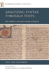 Icon image Analyzing Syntax through Texts: Old, Middle, and Early Modern English