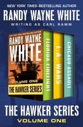 Icon image The Hawker Series Volume One: Florida Firefight, L.A. Wars, and Chicago Assault