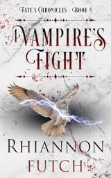 Icon image A Vampire's Fight: A Fated Mates Vampire Witch Steamy Romance