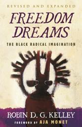Icon image Freedom Dreams: The Black Radical Imagination