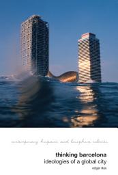 Icon image Thinking Barcelona: Ideologies of a Global City