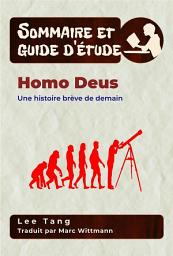 Icon image Sommaire Et Guide D’Étude – Homo Deus: Une Histoire Brève De Demain
