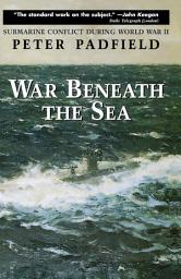 Icon image War Beneath the Sea: Submarine Conflict During World War II