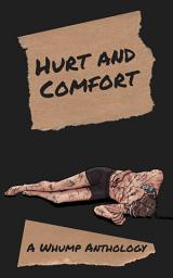 Icon image Hurt and Comfort: A Whump Anthology