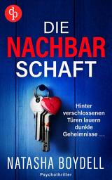 Icon image Die Nachbarschaft: Ein nervenaufreibender Domestic Thriller, der unter die Haut geht