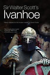 Icon image Sir Walter Scott's Ivanhoe: Newly Adapted for the Modern Reader by David Purdie