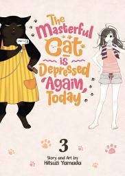 Icon image The Masterful Cat Is Depressed Again Today