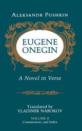 Icon image Eugene Onegin: A Novel in Verse: Commentary (Vol. 2)