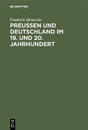 Icon image Preußen und Deutschland im 19. und 20. Jahrhundert: Historische und politische Aufsätze