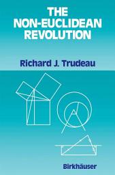 Icon image The Non-Euclidean Revolution: With an Introduction by H.S.M Coxeter