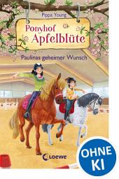 Icon image Ponyhof Apfelblüte (Band 20) - Paulinas geheimer Wunsch