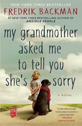 Icon image My Grandmother Asked Me to Tell You She's Sorry: A Novel