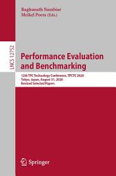 Icon image Performance Evaluation and Benchmarking: 12th TPC Technology Conference, TPCTC 2020, Tokyo, Japan, August 31, 2020, Revised Selected Papers