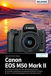 Icon image Canon EOS M50 Mark II: Das umfangreiche Praxisbuch zu Ihrer Kamera!