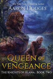 Icon image Queen of Vengeance: A Sword and Sorcery Epic Fantasy Novel of Usurped Thrones, Dark Queens, and Two Warriors With Nothing Left to Lose