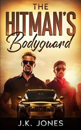 Icon image The Hitman's Bodyguard: M|M Romance