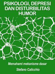Icon image PSIKOLOGI, DEPRESI DAN DISTURBILITAS HUMOR: Memahami mekanisme dasar