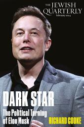 Icon image Dark Star: The Political Turning of Elon Musk: Jewish Quarterly 255