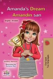 Icon image Amanda’s Dream Amandin san: English Croatian Bilingual Book for Kids