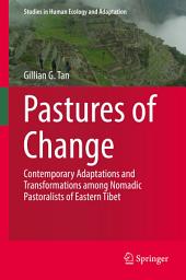 Icon image Pastures of Change: Contemporary Adaptations and Transformations among Nomadic Pastoralists of Eastern Tibet