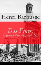 Icon image Das Feuer: Tagebuch einer Korporalschaft