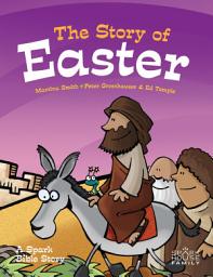 Icon image The Story of Easter: A Spark Bible Story