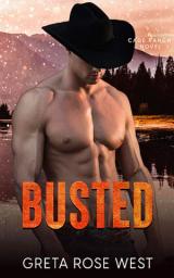 Icon image Busted : A Steamy MM Cowboys of Cade Ranch Novel
