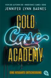 Icon image Cold Case Academy – Eine riskante Entscheidung: Die deutsche Ausgabe des BookTok-Bestsellers »The Naturals« von der Bestsellerautorin der »The Inheritance Games«